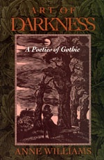 Art of Darkness A Poetics of Gothic - Anne Williams