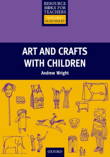 Arts and Crafts with Children - Primary Resource Books for Teachers - Andrew,  Wright
