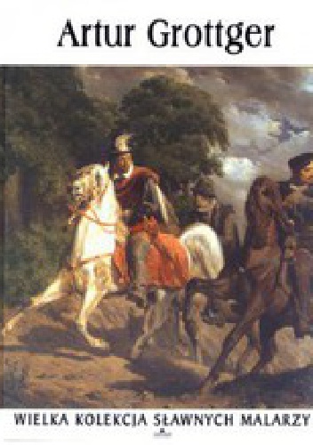 Artur Grottger - praca zbiorowa
