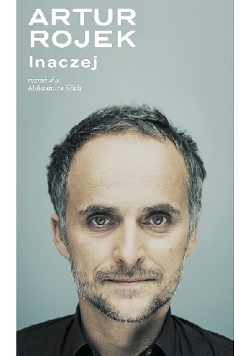 Artur Rojek. Inaczej - Aleksandra Klich, Artur Rojek