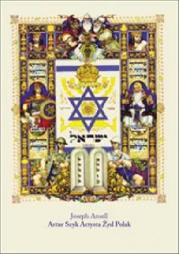 Artur Szyk: Artysta, Żyd, Polak - Joseph Ansell