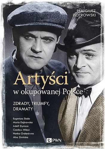Artyści w okupowanej Polsce - Remigiusz Piotrowski