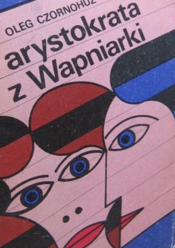 Arystokrata z Wapniarki - Oleg Czornohuz