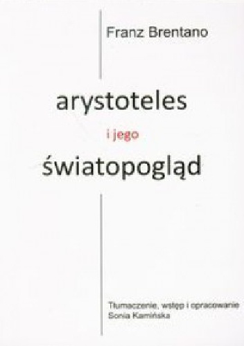 Arystoteles i jego światopogląd - Franz Brentano