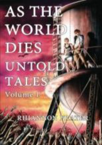 As The World Dies Untold Tales Volume 1 - Rhiannon Frater