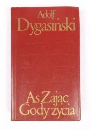 As. Zając. Gody życia - Adolf Dygasiński