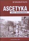 Ascetyka dla świeckich - Wilhelm Pluta