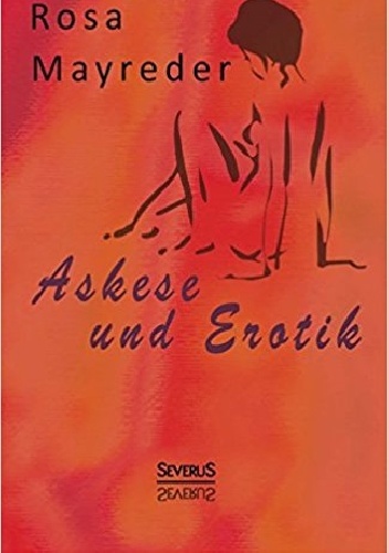 Askese Und Erotik - Rosa Mayreder