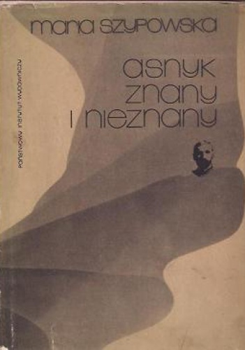 Asnyk znany i nieznany - Maria Szypowska