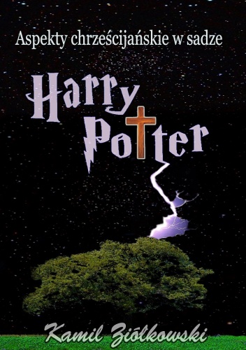 Aspekty chrześcijańskie w sadze Harry Potter - Kamil Ziółkowski