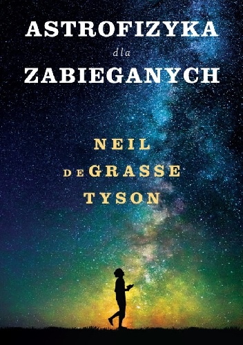 Astrofizyka dla zabieganych - Neil deGrasse Tyson
