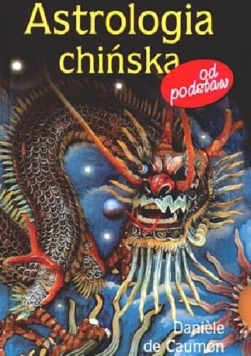 Astrologia chińska od podstaw - Daniele de Caumon