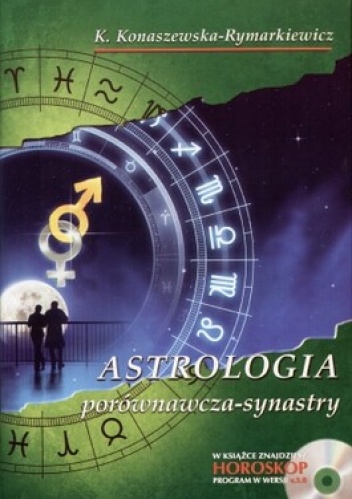 Astrologia porównawcza - synastry - Krystyna Konaszewska-Rymarkiewicz