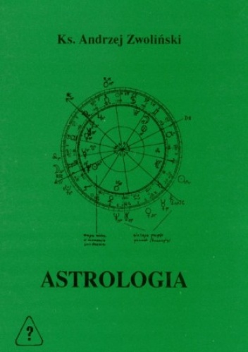 ASTROLOGIA - szlakami gwiazd - Andrzej Zwoliński