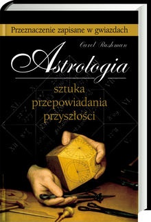 Astrologia. Sztuka przepowiadania przyszłości - Carol Rushman