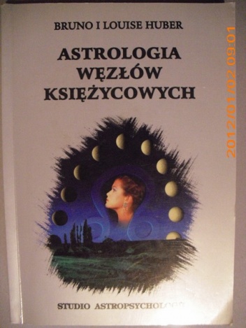 Astrologia węzłów księżycowych - Bruno & Louise Huber