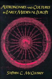Astronomies and Cultures in Early Medieval Europe - Stephen C. McCluskey