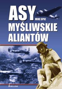 Asy myśliwskie aliantów - Mike Spick
