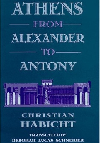 Athens from Alexander to Antony - Christian Habicht