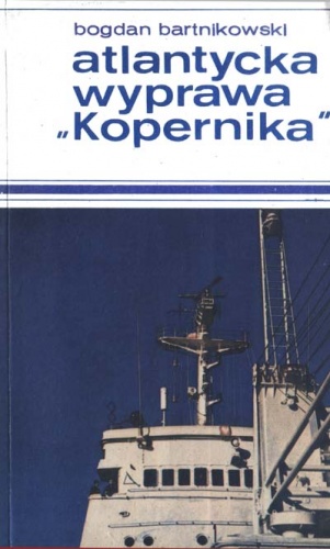 Atlantycka wyprawa "Kopernika" - Bogdan Bartnikowski