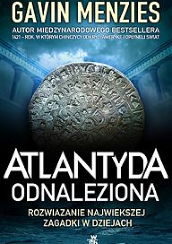 Atlantyda odnaleziona. Rozwiązanie największej zagadki w dziejach świata - Gavin Menzies