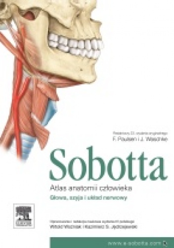 Atlas Anatomii Człowieka Sobotta. Tom 3.: Głowa, szyja i układ nerwowy - Johannes Sobotta
