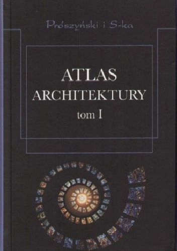 Atlas architektury.Tom 1. Część ogólna: historia architektury od Mezopotamii do Bizancjum - Werner Müller