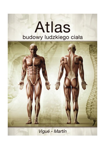 Atlas budowy ludzkiego ciała - Jordi Vigue