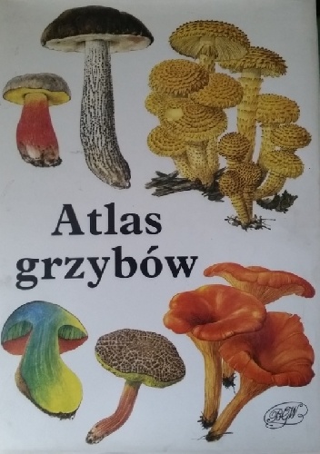Atlas grzybów - Mirko Svrček, Bohumil Vančura