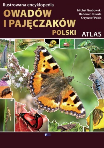 Atlas. Ilustrowana encyklopedia owadów i pajęczaków Polski