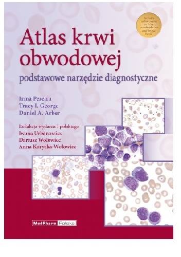 Atlas krwi obwodowej. Podstawowe narzędzie diagnostyczne - praca zbiorowa