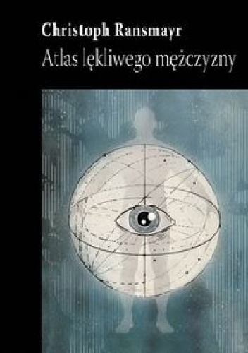 Atlas lękliwego mężczyzny - Christoph Ransmayr