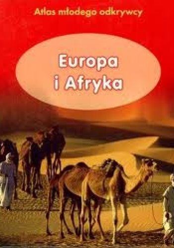 Atlas młodego odkrywcy. Europa i Afryka - Karen Foster