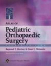 Atlas of Pediatric Orthopaedic Surgery 4e - Morrissey