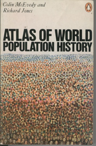 Atlas of World Population History - Colin McEvedy, Richard Jones (demograf)