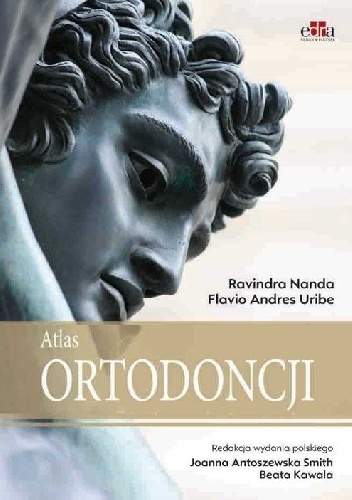Atlas ortodoncji - Ravindra Nanda, Flavio Andres Uribe