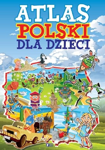 Atlas Polski dla dzieci - praca zbiorowa