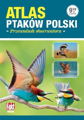 Atlas ptaków Polski. Przewodnik obserwatora - Opracowanie zbiorowe