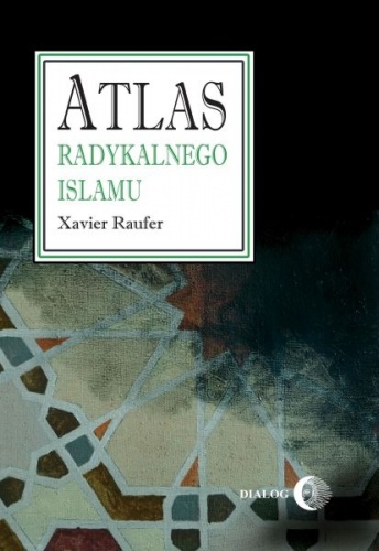 Atlas radykalnego islamu - Xavier Raufer