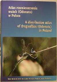 Atlas rozmieszczenia ważek (Odonata) w Polsce. A distribution atlas of dragonflies (Odonata) in Poland