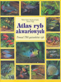 Atlas ryb akwariowych. Ponad 750 gatunków ryb