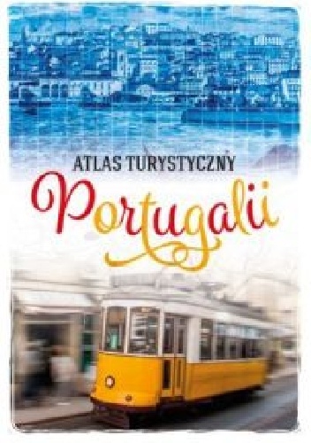 Atlas Turystyczny Portugalii - Peter Zralek