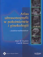 Atlas ultrasonografii w położnictwie i ginekologii (+ CD) - Peter M. Doubilet, Carol B. Benson