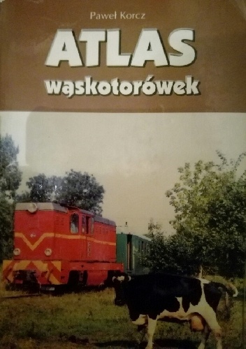 Atlas wąskotorówek - Paweł Korcz