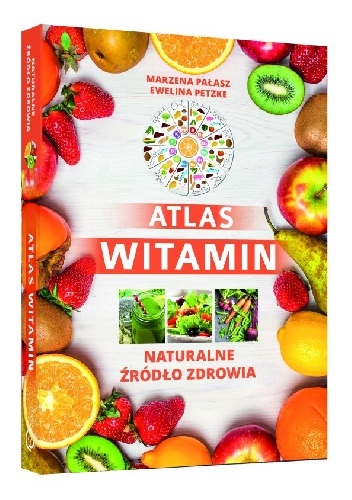 Atlas witamin - Marzena Pałasz, Ewelina Petzke