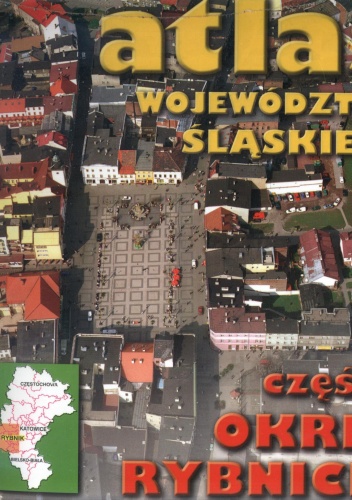 Atlas województwa śląskiego. 1:20 000. Komplet - Andrzej Tchórz