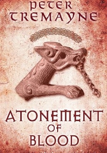 Atonement of Blood - Peter Tremayne