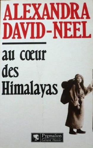 Au coeur des Himalayas - Alexandra David-Néel