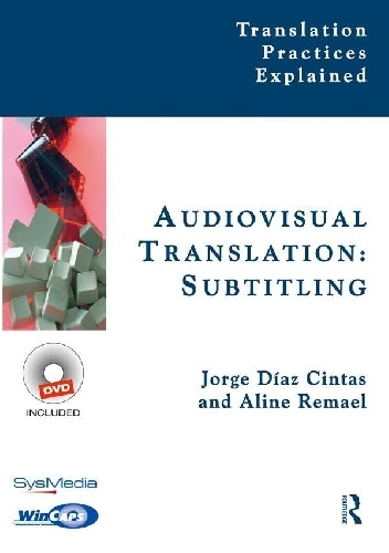 Audiovisual Translation: Subtitling - Jorge Díaz-Cintas, Aline Remael