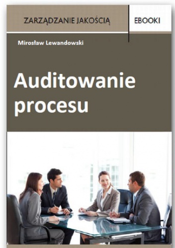 Auditowanie procesu - Miroslaw Lewandowski